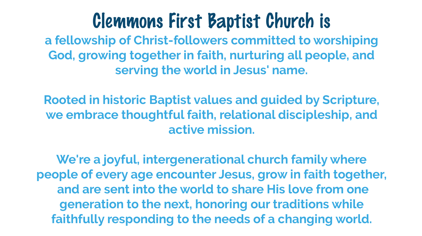 Mission and beliefs of Clemmons First Baptist Church, a Christ-centered church in Clemmons, North Carolina.