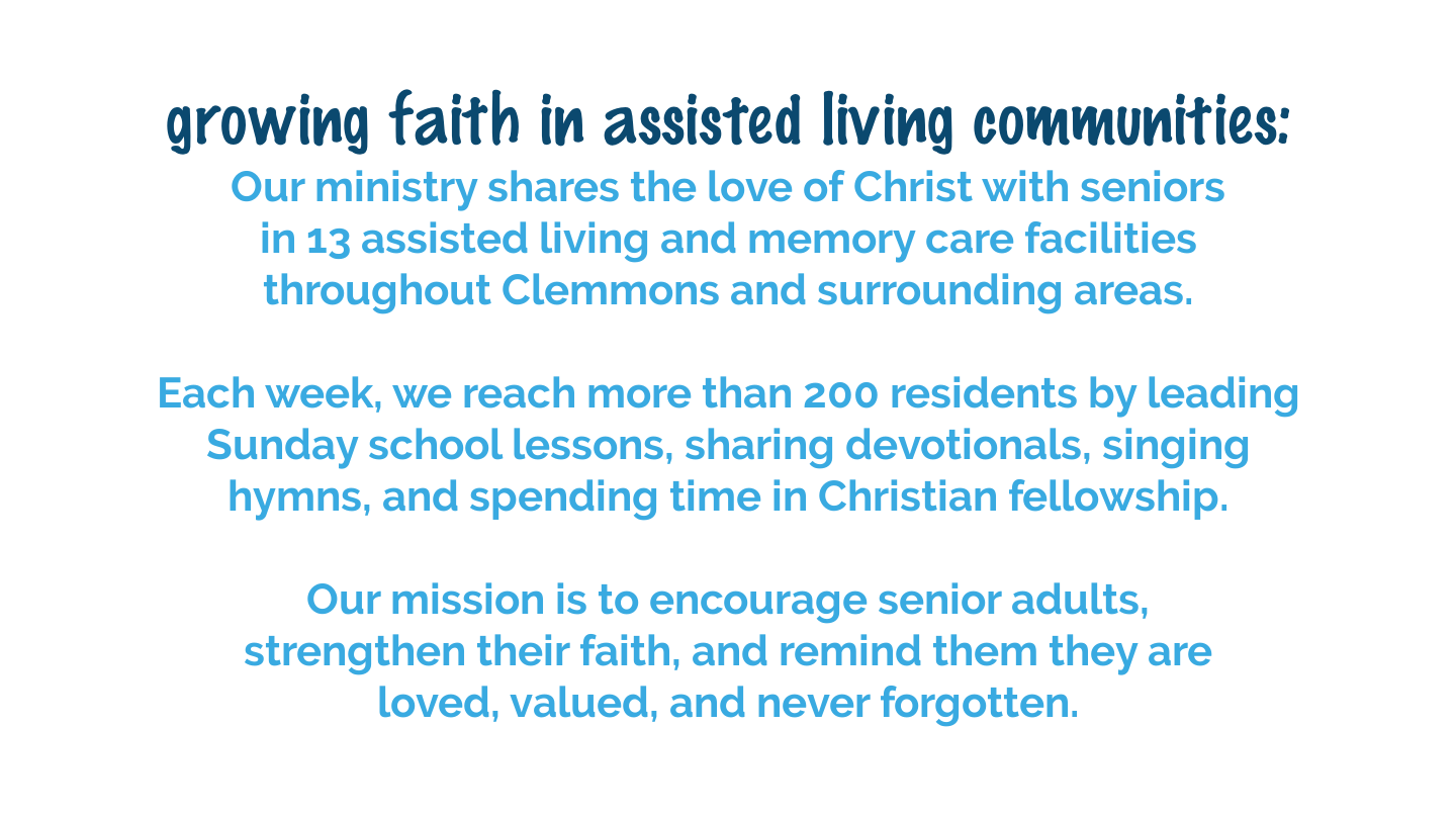 Community Bible Studies share God's Word, worship, and Christian fellowship with residents in assisted living and memory care communities throughout the Clemmons area.