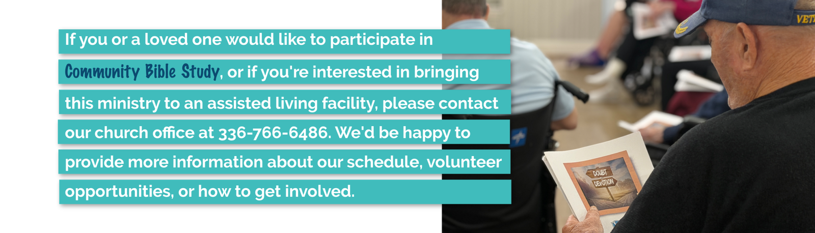 Contact Clemmons First Baptist Church to learn more about Community Bible Studies, volunteer opportunities, or bringing this ministry to an assisted living community.