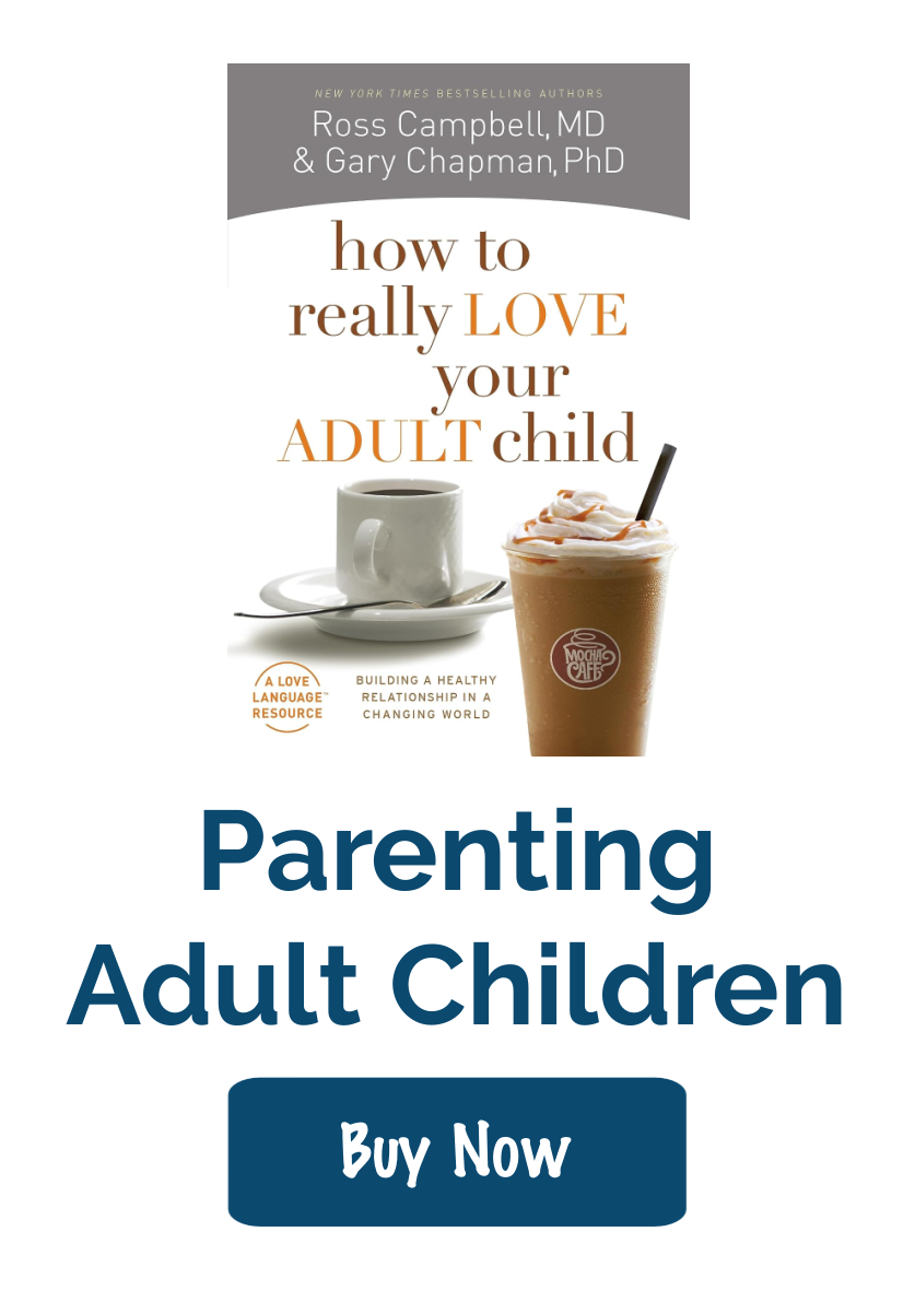 How to Really Love Your Adult Child by Ross Campbell and Gary Chapman
